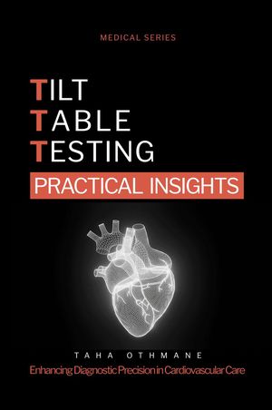 Tilt Table Testing: Practical Insights Medical Series【電子書籍】[ Taha Othmane ]
