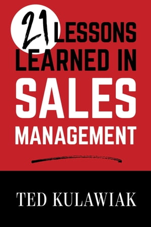 ŷKoboŻҽҥȥ㤨21 Lessons Learned in Sales ManagementŻҽҡ[ Ted Kulawiak ]פβǤʤ162ߤˤʤޤ