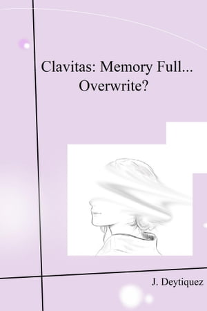 Clavitas: Memory Full... Overwrite?【電子書