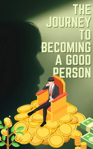 The journey to becoming a good person