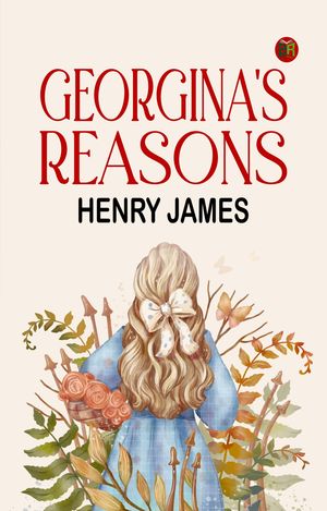 ŷKoboŻҽҥȥ㤨Georgina's ReasonsŻҽҡ[ Henry James ]פβǤʤ158ߤˤʤޤ