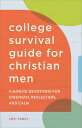 The College Survival Guide for Christian Men 5-Minute Devotions for Strength, Re...