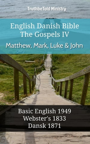 English Danish Bible - The Gospels IV - Matthew, Mark, Luke and John
