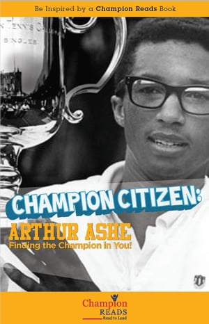 Champion Citizen Arthur Ashe Finding the Champio