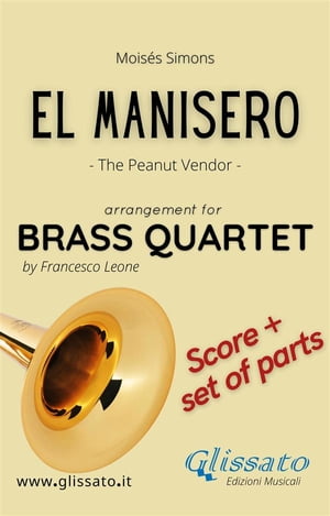 El Manisero - Brass Quartet (score & parts) The Peanut Vendor【電子書籍】[ Mois?s Simons ]