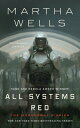 All Systems Red The Murderbot Diaries【電子書籍】 Martha Wells