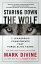 Staring Down the Wolf 7 Leadership Commitments That Forge Elite TeamsŻҽҡ[ Mark Divine ]