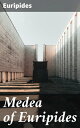 Medea of Euripides