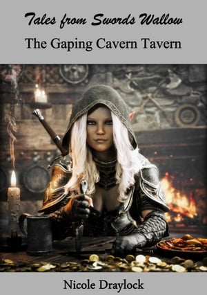Tales from Swords Wallow The Gaping Cavern TavernŻҽҡ[ Nicole Draylock ]