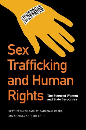 Sex Trafficking and Human Rights The Status of Women and State Responses