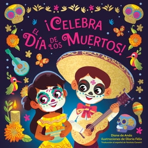 ?Celebra el D?a de los Muertos! (Celebrate the Day of the Dead Spanish Edition)