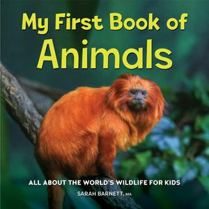 ŷKoboŻҽҥȥ㤨My First Book of Animals All About the World's Wildlife for KidsŻҽҡ[ Sarah Barnett MA ]פβǤʤ630ߤˤʤޤ