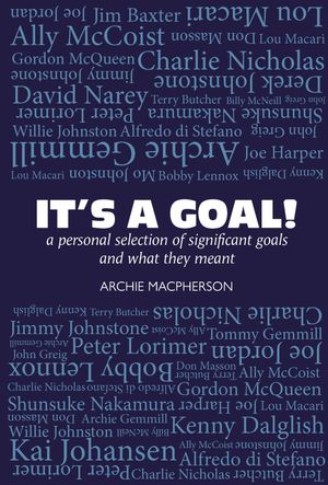 It's a Goal! a personal selection of significant goals and what they meant【電子書籍】[ Archie M..