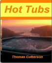 ŷKoboŻҽҥȥ㤨Hot Tubs Achieve Better Health With This Block-Buster Book On Hot Tub Gazebos, Portable Hot Tub, Hot Tub Benefits, Hot Tub Covers, Outdoor Hot TubsŻҽҡ[ Thomas Culberson ]פβǤʤ399ߤˤʤޤ