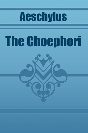 The Choephori