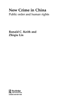 New Crime in China Public Order and Human Rights【電子書籍】[ Ronald Keith ]