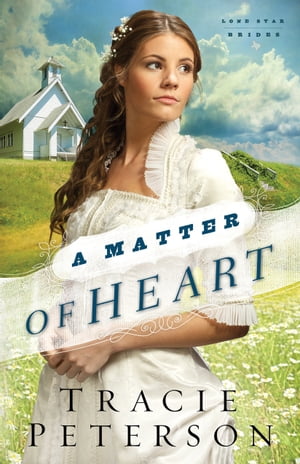 A Matter of Heart (Lone Star Brides Book #3)