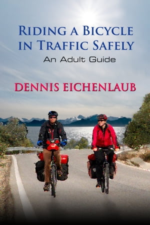 Riding a Bicycle in Traffic Safely, An Adult Guide