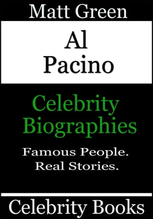 Al Pacino: Celebrity Biographies【電子書籍】[ Matt Green ]