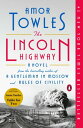 The Lincoln Highway A Novel【電子書籍】 Amor Towles