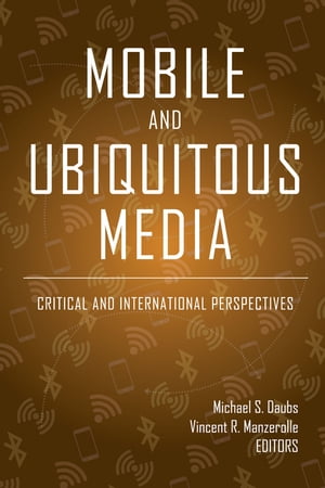 Mobile and Ubiquitous Media Critical and International Perspectives【電子書籍】[ Steve Jones ]