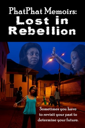 PhatPhat Memoirs: Lost in Rebellion