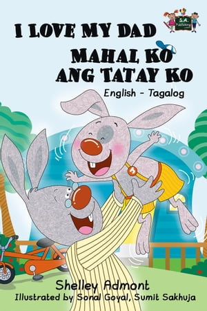 I Love My Dad Mahal Ko ang Tatay Ko: English Tagalog Bilingual Edition