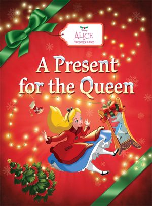 12 Days of Christmas: Alice in Wonderland: A Present for the Queen【電子書籍】[ Disney...