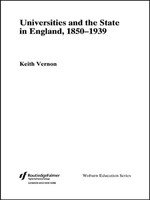 Universities and the State in England, 1850-1939