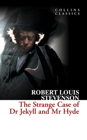 The Strange Case of Dr Jekyll and Mr Hyde (Collins Classics)