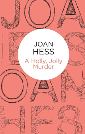 A Holly, Jolly Murder【電子書籍】[ Joan Hess ]