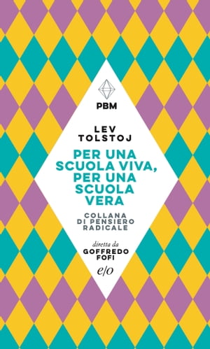 Per una scuola viva, per una scuola veraŻҽҡ[ Lev Tolstoj ]