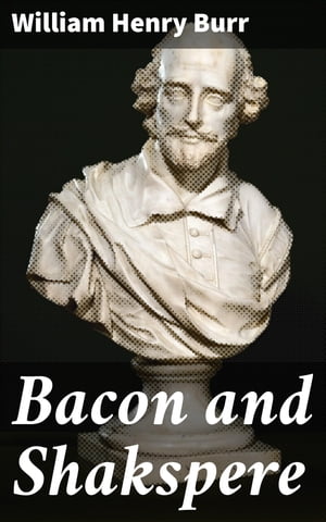 Bacon and Shakspere