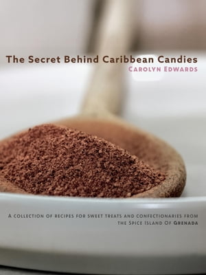 The Secret Behind Caribbean Candies