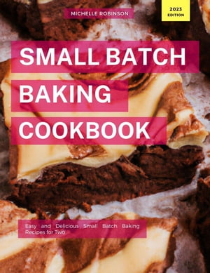 Small Batch Baking Cookbook