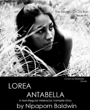 Lorea Antabella: A Non-Regular Interracial Vampire Story (Update 4/27/2014)