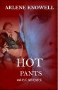 Hot Pants【電子書籍】[ Arlene Knowell ]