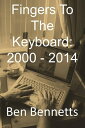 Fingers to the Keyboard: 2000 - 2014【電子書