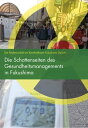 Die Schattenseiten des Gesundheitsmanagements in Fukushima Der Reaktorunfall am Kernkraftwerk Fukushima Daiichi【電子書籍】 Kosuke Hino