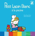 Petit Lapin Blanc la piscine【電子書籍】 Marie-France Floury