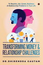 Transforming Money & Relationship Challenges To 