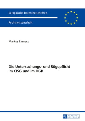 Die Untersuchungs- und Ruegepflicht im CISG und im HGB