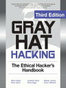 Gray Hat Hacking The Ethical Hackers Handbook 3/E【電子書籍】 Shon Harris,Allen Harper,Jonathan Ness,Terron Williams,Gideon Lenkey