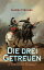 Die drei Getreuen (Historischer Roman) Deutsch-Franz?sische Krieg 1870-1871Żҽҡ[ Gustav Frenssen ]