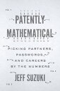 Patently Mathematical Picking Partners, Passwords, and Careers by the Numbers【電子...