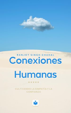 Conexiones Humanas Cultivando la Simpat?a y la Confianza【電子書籍】[ Ranjot Singh Chahal ]