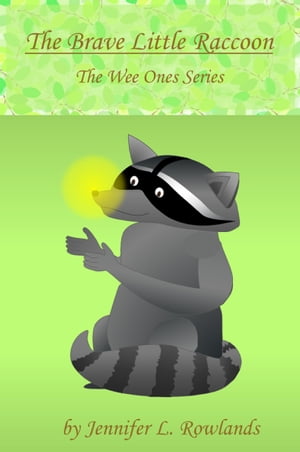 The Brave Little Raccoon【電子書籍】[ Jennifer L. Rowlands ]