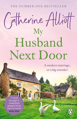 My Husband Next Door The heartwarming and emotionally gripping novel from the Sunday Times bestselling author【電子書籍】[ Catherine Alliott ]