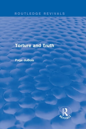 Torture and Truth (Routledge Revivals)