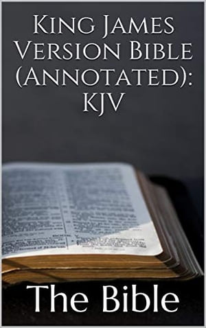 King James Version Bible: Annotated (KJV)